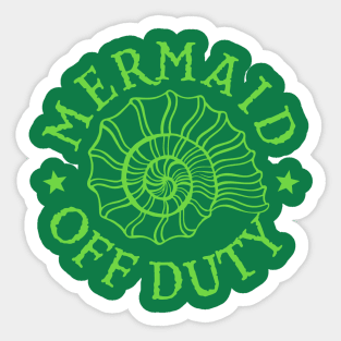 Mermaid Off Duty - green Sticker